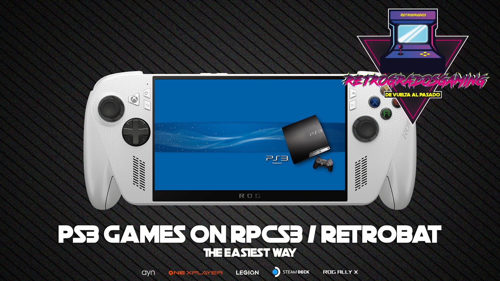 The Ultimate Guide to PS3 Emulation on Steam Deck, ROG Ally, and Legion Go Using RPCS3 and Retrobat